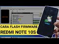 Cara Flash Redmi Note 10s Tanpa UBL dengan Repair firmware Free No Auth
