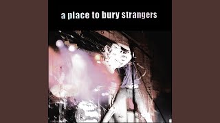 Video thumbnail of "A Place To Bury Strangers - Ocean"