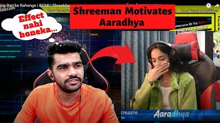 Shreeman legend gives motivation to Aradhya || #vibewitharadhya #shreemanlegend #bandhilki