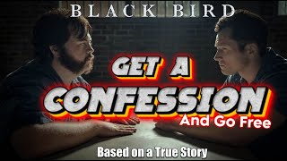 Black Bird - A True Story | Kingpin Is Put In Prison to Get Confession Out of a Crazy Serial Killer
