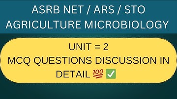 ASRB NET AGRICULTURE MICROBIOLOGY UNIT 2 MCQ QUESTIONS DISCUSSION IN DETAILS 💯✅ #asrbnet2025 #asrb