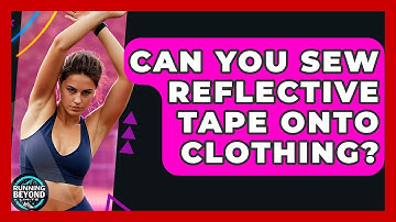 Can You Sew Reflective Tape Onto Clothing? - Running Beyond Limits