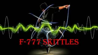 Video thumbnail of "F-777 Skittles"