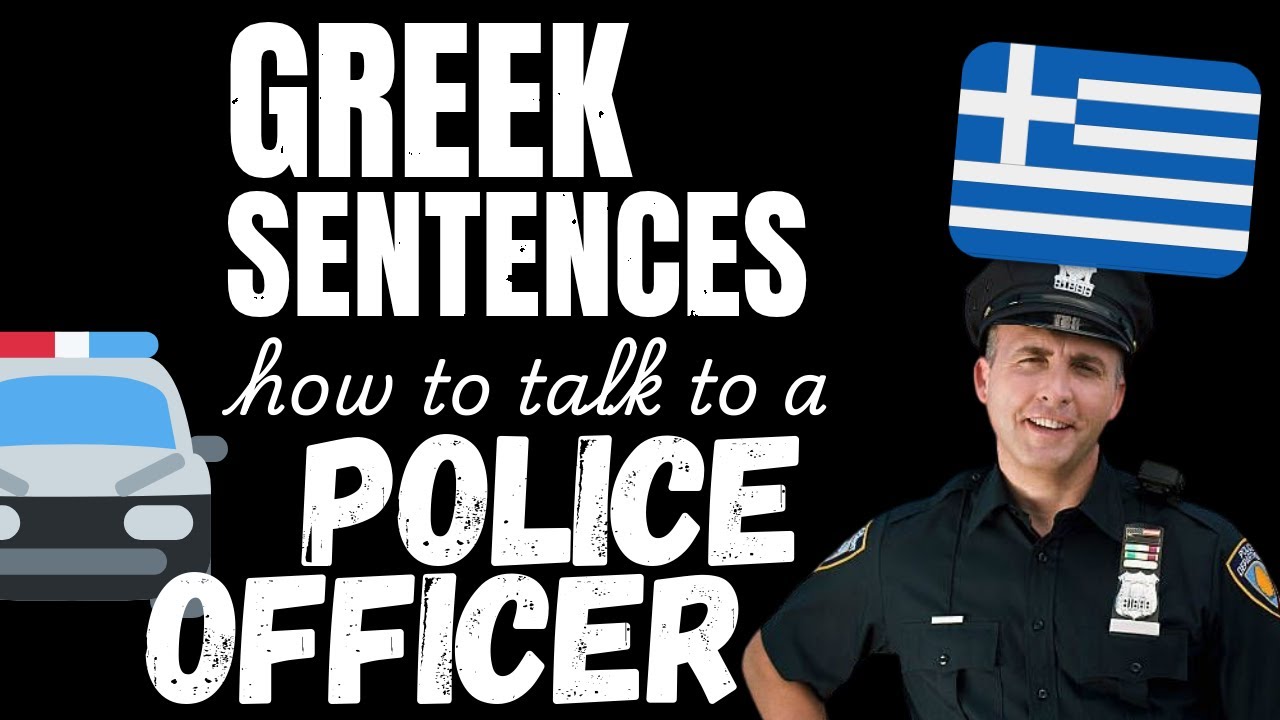 How to talk to a Police Officer in Greek | Learn Greek with sentences