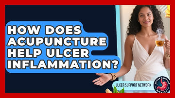 How Does Acupuncture Help Ulcer Inflammation? - Ulcer Support Network