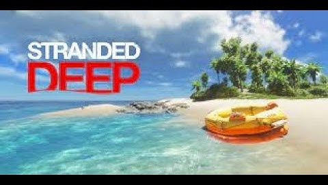 Two Idiots Stranded Deep Part Four