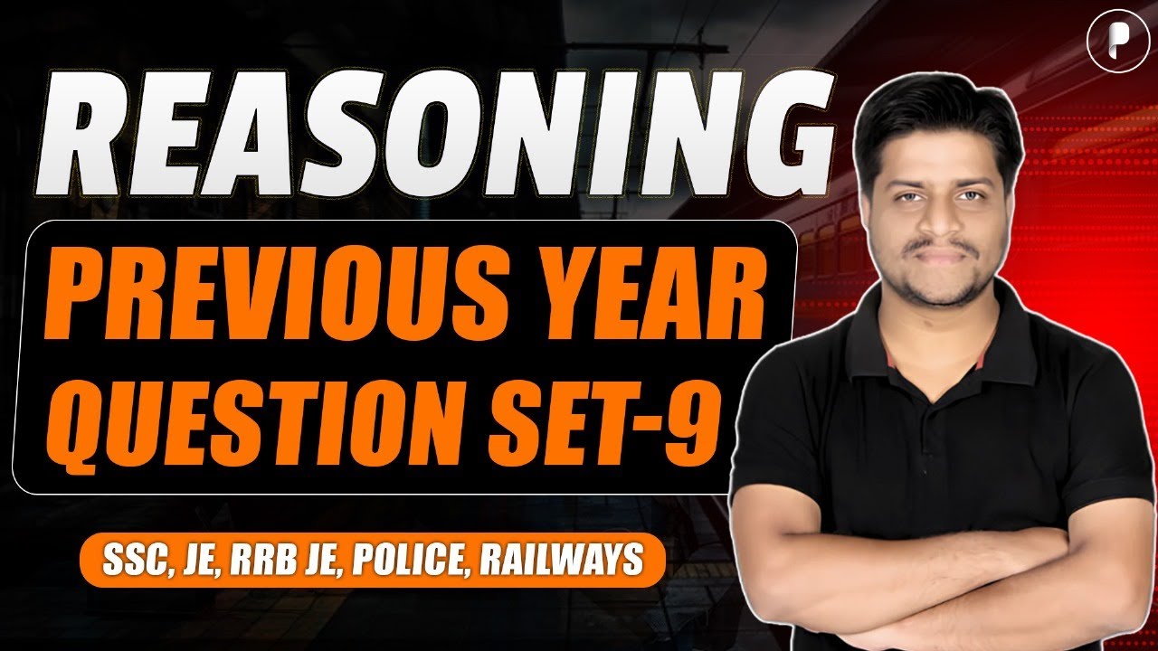 Reasoning 2025 | Previous Year Question Set - 9 for SSC, JE, RRB JE, Police, Railways