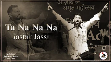 Ta Na Na Na | Jasbir Jassi | Kabhi Aana Punjab Dikhayenge Tumhein | Jashn-e-Adab 2022