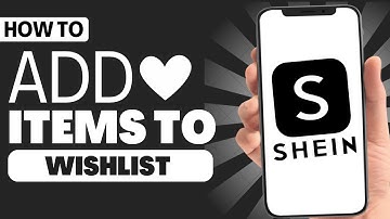 How To Add Items To Wishlist On Shein - Full Guide 2023