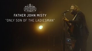Father John Misty | “Only Son of the Ladiesman” | Pitchfork Music Festival Paris 2015