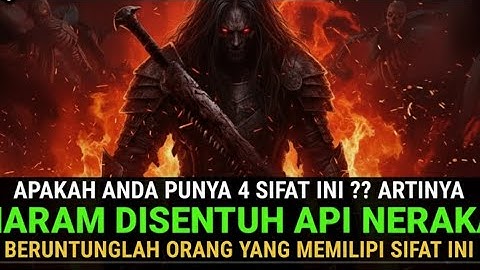 Inilah 4 Golongan Orang Yang Haram Disentuh Oleh Api Neraka, Bersyukurlah Yang Punya Sifat Ini