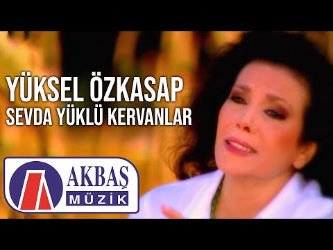 Yüksel Özkasap | Sevda Yüklü Kervanlar (Official Video)