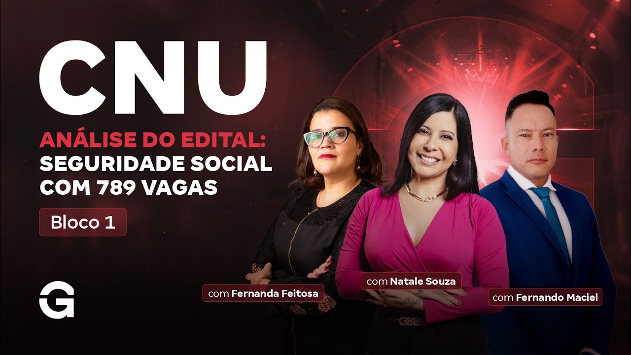 Concurso Nacional Unificado (CNU) | Análise do Edital: Seguridade Social com 789 vagas | Bloco 1