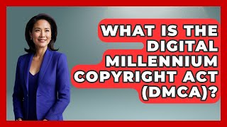 What Is The Digital Millennium Copyright Act Dmca? - Law Enforcement Insider