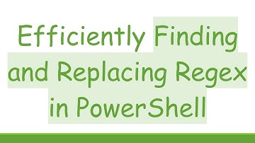 Efficiently Finding and Replacing Regex in PowerShell
