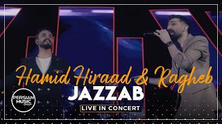 Hamid Hiraad & Ragheb - Jazzab I Live in Concert ( حمید هیراد و راغب - جذاب )
