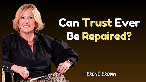 How to Rebuild Trust After It’s Been Brokens | Brené Brown