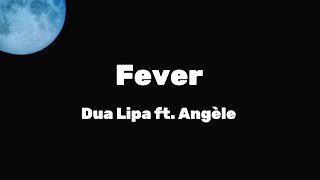 Dua Lipa ft. Angèle - Fever (Lyrics)