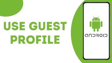 How to Use Guest Mode on Android Phones ?