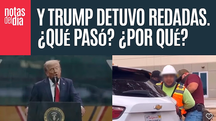 El Presidente de EU detuvo las redadas en restaurantes y hoteles. ¿Qué vio, que pasó?