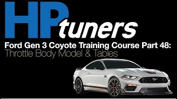 HP Tuners Ford Gen 3 Coyote Training Course Part 48: Throttle Body Model | Evans Performance Academy