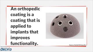What are orthopedic coatings?