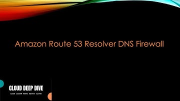 Amazon Route 53 Resolver DNS Firewall | DNS Firewall | Amazon DNS Firewall | DNS Domains |