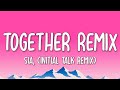 Sia - Together (Lyrics) (Initial Talk Remix)