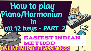 Part 2 - How to play Piano/Harmonium in all 12 keys - Indian Easiest Method