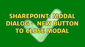 Sharepoint: Modal dialog - new button to close modal (2 Solutions!!)