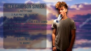 Alex Sampson Singer-Hit songs playlist for 2024-Bestselling Hits Mix-Attention-grabbing