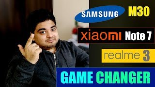 Samsung M30 Vs Redmi Note 7 & Realme 3 | 2019 Ke Game Changer Samsung M30 Vs Redmi Note 7 & Realme 3 | 2019 Ke Game Changer