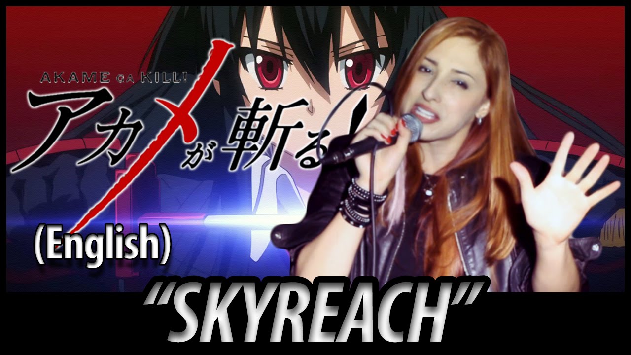 Akame Ga Kill Opening 1 Skyreach English Dub Youtube