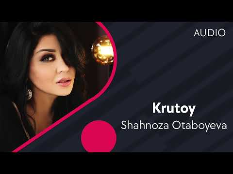 Слушать песню Shahnoza Otaboyeva - Krutoy | Шахноза Отабоева - Крутой (AUDIO)