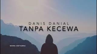 Danis Danial - Tanpa Kecewa (mixing contest)