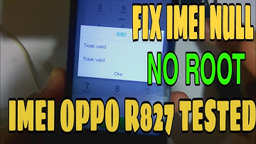 FIX IMEI OPPO R827 4GB FIND 5 MINI DENGAN FILE FIX IMEI