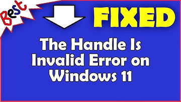 The Handle Is Invalid Error on Windows 11