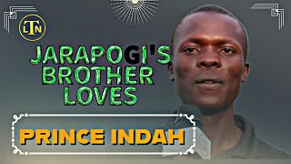 I AM A BROTHER TO OKOTH JARAPOGI BUT I LOVE PRINCE INDAH