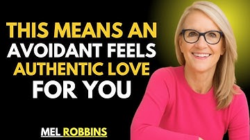 THIS MEANS AN AVOIDANT FEELS AUTHENTIC LOVE FOR YOU || MEL ROBBINS BEST MOTIVATIONAL SPEECH ||
