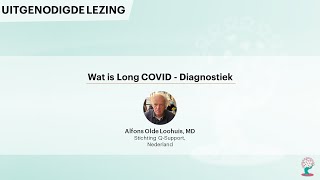 Wat is Long COVID  Diagnostiek  Alfons Olde Loohuis, MD