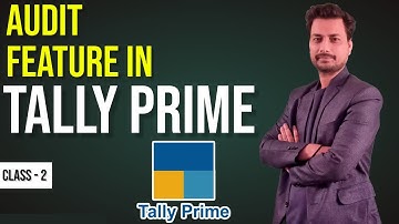 Audit Features in Tally prime | Class -2 | Learn and Earn |