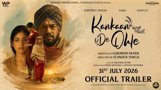 Kankaan De Ohle | Official Trailer | Gurpreet G, Tania | Gurjindh M | Tejinder S | 31st July