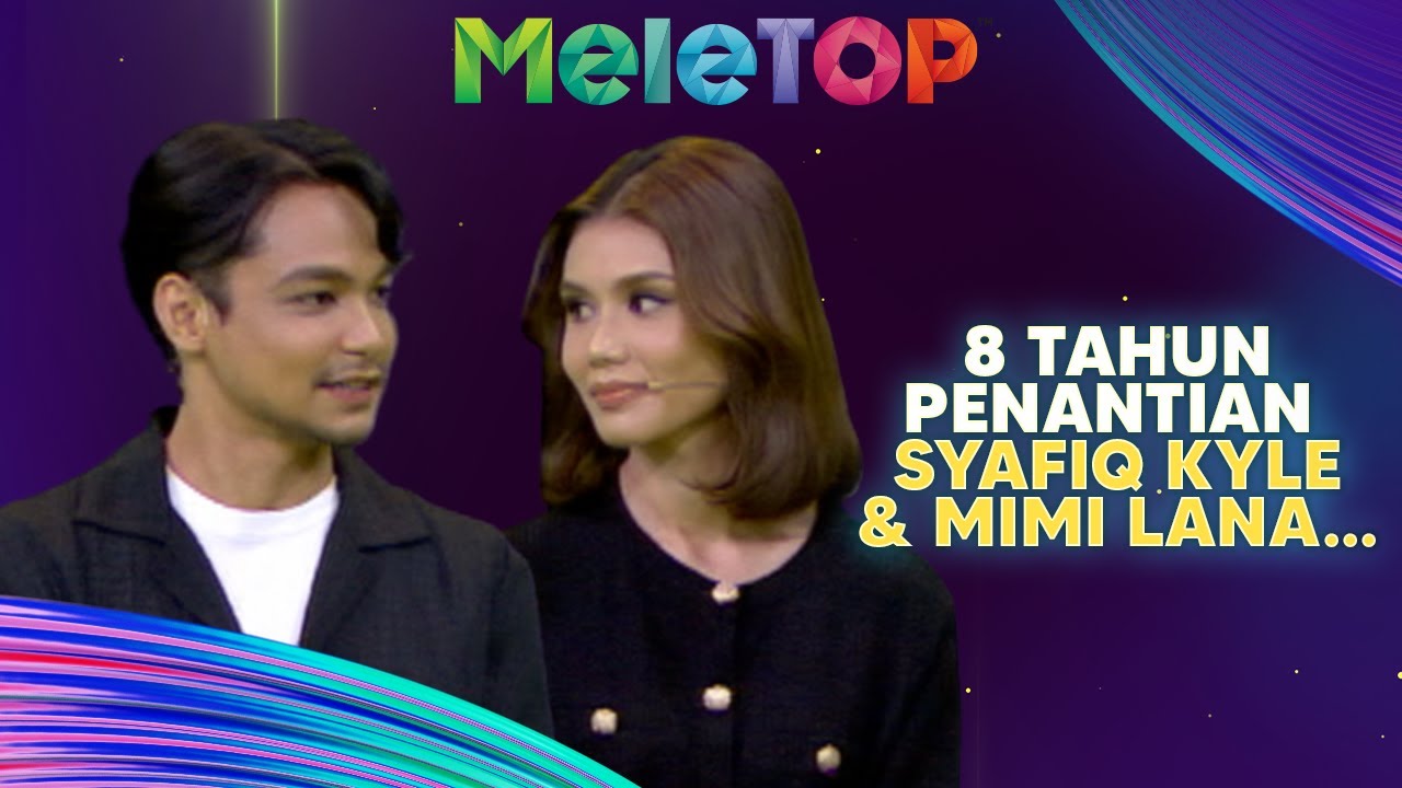 Akhirnya!! 8 Tahun Penantian Mimi Lana & Syafiq Kyle. Nabil Siap Nak Sponsor… | MeleTOP | Hawa