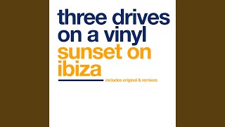 Sunset On Ibiza (BLR Extended Remix) - Three Drives On A Vinyl