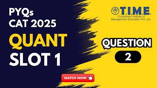 CAT 2025 Slot 1 Quant PYQ | Question 2 Solution | CAT Quantitative Ability
