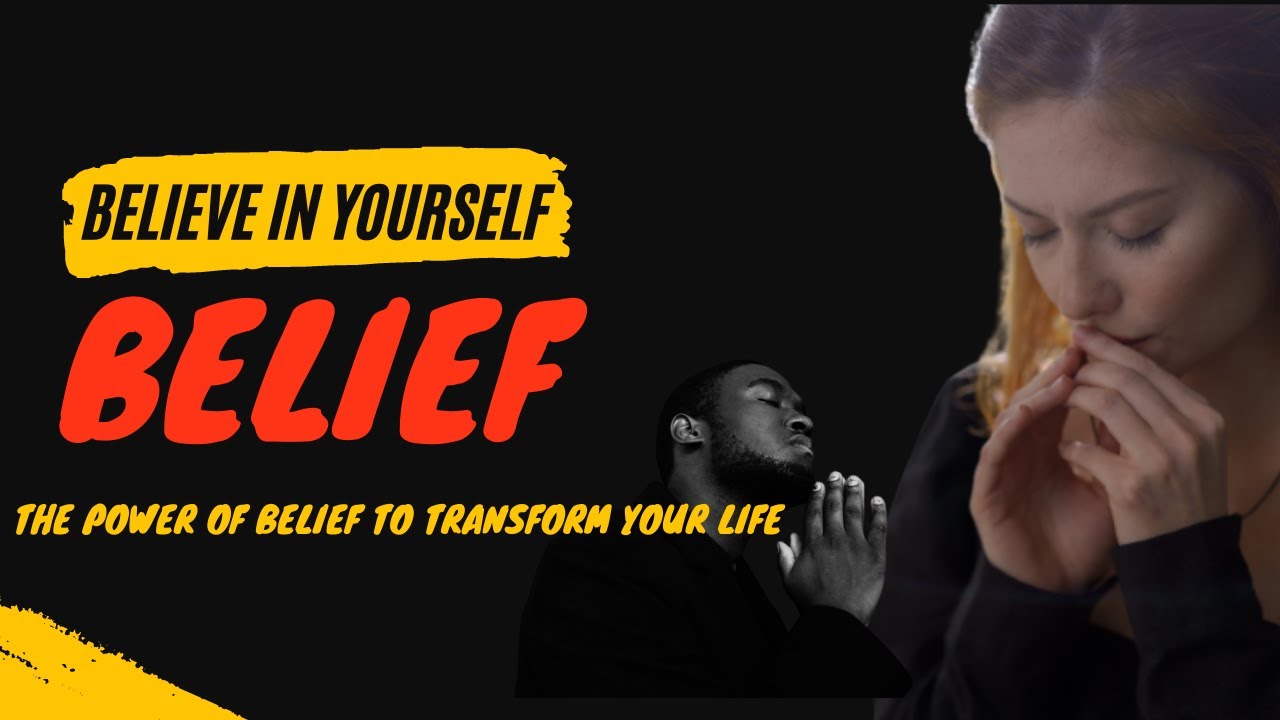 Belief: Believe in Yourself: The Power of Belief to Transform Your Life ...