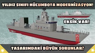 Yıldız Sınıfı Hücumbota Modernizasyon! Tasarımdaki Büyük Sorunlar? Ne Zaman Yapılır?
