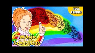 Makes a Rainbow |The Science of Light and Color |  Full Episode |  The Magic School Bus