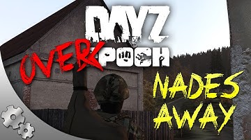 DayZ OverPoch: Part 6 - Nades Away!