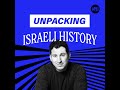 Behind the scenes of Unpacking Israeli History